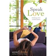 Speak Love by Downs, Annie F.; Jamie-Grace, 9780310742876