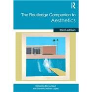 The Routledge Companion to Aesthetics by Gaut; Berys, 9780415782876