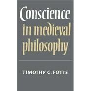 Conscience in Medieval Philosophy by Edited by Timothy C. Potts, 9780521232876