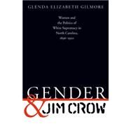 Gender and Jim Crow by Gilmore, Glenda Elizabeth, 9780807822876