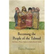 Becoming the People of the Talmud by Fishman, Talya, 9780812222876