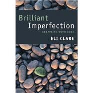 Brilliant Imperfection by Clare, Eli, 9780822362876