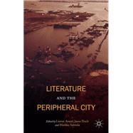 Literature and the Peripheral City by Ameel, Lieven; Finch, Jason; Salmela, Markku, 9781137492876