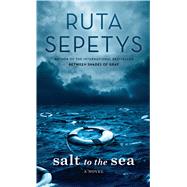 Salt to the Sea by Sepetys, Ruta, 9781410492876