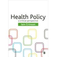 Health Policy : A Critical Perspective by Iain Crinson, 9781412922876