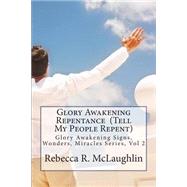 Glory Awakening Repentance Tell My People Repent by Mclaughlin, Rebecca R., 9781490452876