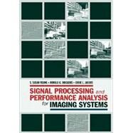 Signal Processing and Performance Analysis for Imaging Systems by Young, S. Susan; Driggers, Ronald G.; Jacobs, Eddie Lynn, 9781596932876