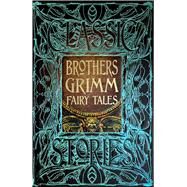 Brothers Grimm Fairy Tales by Brothers Grimm; Zipes, Jack David, 9781787552876