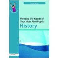Meeting the Needs of Your Most Able Pupils: History by Barnes; Steve, 9781843122876