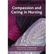 Compassion and Caring in Nursing by Chambers; Claire, 9781846192876