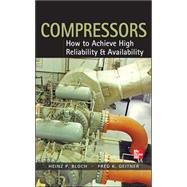 Compressors: How to Achieve High Reliability & Availability by Bloch, Heinz; Geitner, Fred, 9780071772877