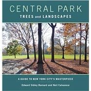 Central Park Trees and Landscapes by Barnard, Edward Sibley; Calvanese, Neil, 9780231152877