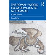 Ancient Rome: From Romulus to Mohammed by Fisher,Greg, 9780415842877