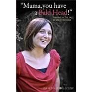 Mama, You Have a Bald Head! by Phillips, Lisa M.; Bunnell, Leslie; Pappas, Alexa, 9781453672877