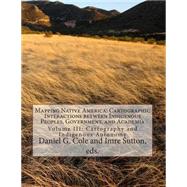 Mapping Native America by Cole, Daniel G.; Sutton, Imre, 9781500572877