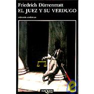 El Juez Y Su Verdugo by Durrenmatt, Friedrich, 9788472232877