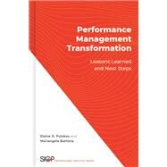 Performance Management Transformation Lessons Learned and Next Steps by Pulakos, Elaine D.; Battista, Mariangela, 9780190942878