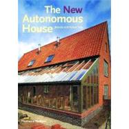 The New Autonomous House Design and Planning for Sustainability by Vale, Brenda; Vale, Robert, 9780500282878