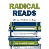 Radical Reads 101 YA Novels on the Edge by Bodart, Joni Richards, 9780810842878