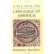 A Key into the Language of America by Waldrop, Rosmarie, 9780811212878