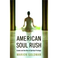 The American Soul Rush by Goldman, Marion, 9780814732878