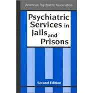 Psychiatric Services in Jails and Prisons by American Psychiatric Association, 9780890422878