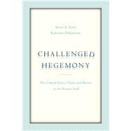 Challenged Hegemony by Yetiv, Steve A.; Oskarsson, Katerina, 9781503602878