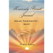 Heavenly Bread Journal by Williams, Dr. Betty, 9798350992878