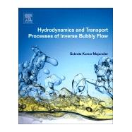 Hydrodynamics and Transport Processes of Inverse Bubbly Flow by Majumder, Subrata Kumar, 9780128032879