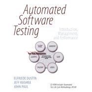 Automated Software Testing Introduction, Management, and Performance: Introduction, Management, and Performance by Dustin, Elfriede; Rashka, Jeff; Paul, John, 9780201432879