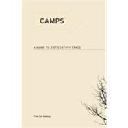 Camps A Guide to 21st-Century Space by Hailey, Charlie, 9780262512879