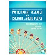 Participatory Research With Children and Young People by Groundwater-Smith, Susan; Dockett, Sue; Bottrell, Dorothy, 9781446272879