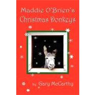 Maddie O'brien's Christmas Donkeys by McCarthy, Gary; Ashton, Laura, 9781456312879