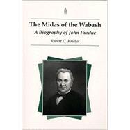 The Midas of the Wabash by Kriebel, Robert C., 9781557532879