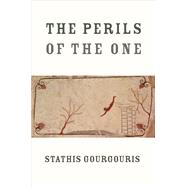 The Perils of the One by Gourgouris, Stathis, 9780231192880