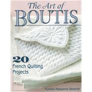 The Art of Boutis 20 French Quilting Projects by Nakayama-Geraerts, Kumiko, 9780811712880
