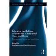 Education and Political Subjectivities in Neoliberal Times and Places: Emergences of norms and possibilities by Reimers; Eva, 9781138962880