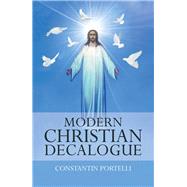 Modern Christian Decalogue by Portelli, Constantin, 9781543492880