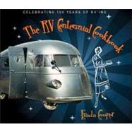 The RV Centennial Cookbook: Celebrating 100 Years of RV'ing by Cooper, Evada, 9781934302880