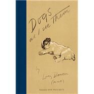 Dogs As I See Them by Dawson, Lucy; Patchett, Ann, 9780062412881