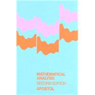 Mathematical Analysis  A Modern Approach to Advanced Calculus by Apostol, Tom M., 9780201002881
