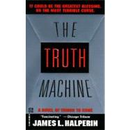 Truth Machine : A Novel of Things Come by HALPERIN, JAMES, 9780345412881