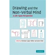 Drawing and the Non-Verbal Mind: A Life-Span Perspective by Edited by Chris Lange-Küttner , Annie Vinter, 9780521182881