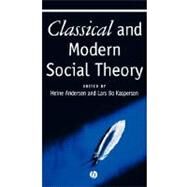 Classical and Modern Social Theory by Anderson, Heine; Kaspersen, Lars Bo, 9780631212881