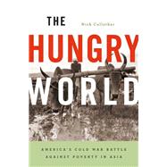 The Hungry World by Nick Cullather, 9780674262881