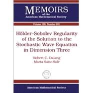 Holder-sobolev Regularity of the Solution to the Stochastic Wave Equation in Dimension Three by Dalang, Robert C.; Sanz-Sole, Marta, 9780821842881