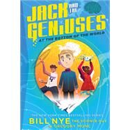 Jack and the Geniuses At the Bottom of the World by Nye, Bill; Mone, Gregory; Iluzada, Nicholas, 9781419732881