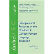 AAUSC 2009 Principles and Practices of the Standards in College Foreign Language Education by Scott, Virginia Mitchell; Blyth, Carl, 9781428262881