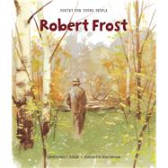 Poetry for Young People: Robert Frost by Schmidt, Gary D.; Sorensen, Henri, 9781454902881
