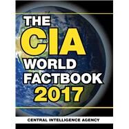 The CIA World Factbook 2017 by Central Intelligence Agency, 9781510712881